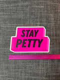 Ashy Anne STAY PETTY Sticker
